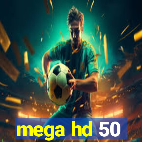 mega hd 50